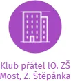 Klub přátel lO. ZŠ Most, Z. Štěpánka, IČO: 44224656: vizualizace vztahů osob a společností