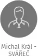 Michal Král - SVÁŘEČ, IČO: 62690353: vizualizace vztahů osob a společností